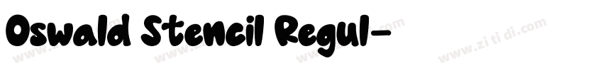 Oswald Stencil Regul字体转换 Oswald Stencil Regul字体转换